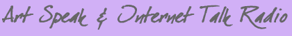 Art Speak and the Dickson Gallery on Internet Talk Radio